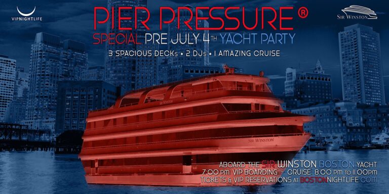 Special Pre July 4th Boston Pier Pressure® Yacht Party
